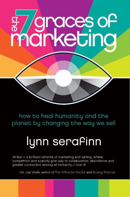 The 7 Graces of Marketing Lynn Serafinn