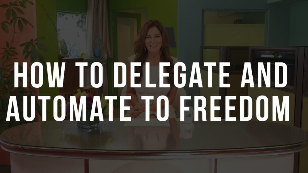 Episode 54: How to Delegate and Automate to Freedom in Your Business